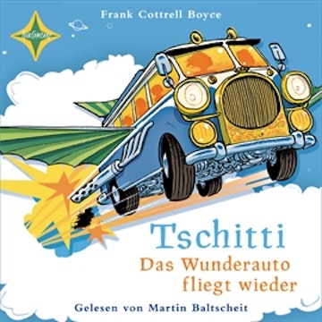 Tschitti - Das Wunderauto fliegt wieder