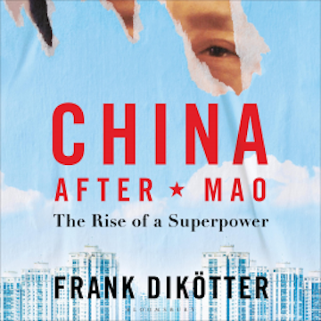 China After Mao audiobook, Frank Dikötter