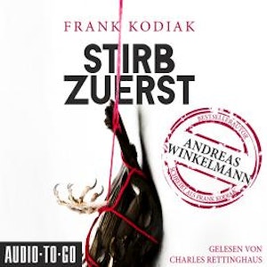 Stirb zuerst (ungekürzt), Andreas Winkelmann, Frank Kodiak