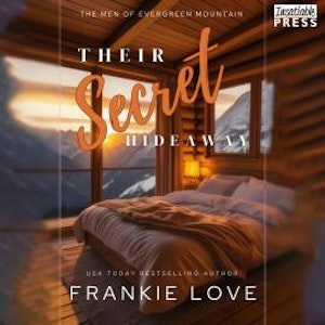Their Secret Hideaway - The Men of Evergreen Mountain, Book 3 (Unabridged), Frankie Love
