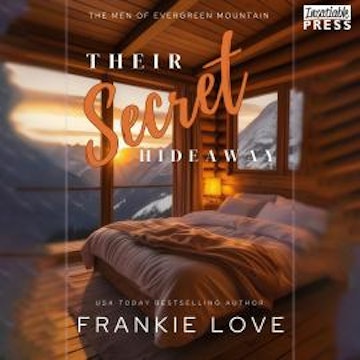 Their Secret Hideaway - The Men of Evergreen Mountain, Book 3 (Unabridged) audiobook, Frankie Love