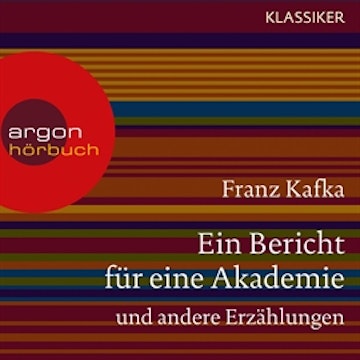 Ein Bericht für eine Akademie und andere Erzählungen