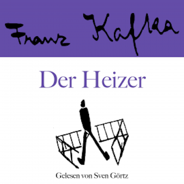 Franz Kafka: Der Heizer