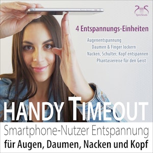 Handy Timeout - Smartphone-Nutzer Entspannung für Augen, Daumen, Nacken und Kopf