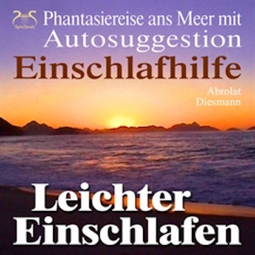 Leichter Einschlafen - Einschlafhilfe - Phantasiereise ans Meer mit Autosuggestion