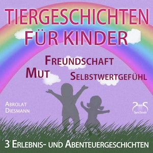 Tiergeschichten für Kinder: 3 Erlebnis - und Abenteuergeschichten