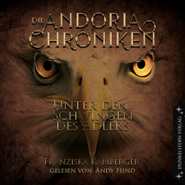 Die Andoria Chroniken - Unter den Schwingen des Adlers
