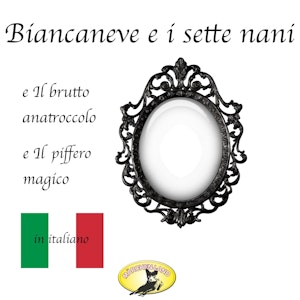 Biancaneve / Il brutto anatroccolo / Il piffero magico (Märchen auf Italienisch)