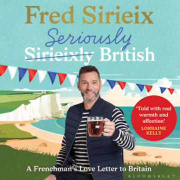 Seriously British audiobook, Fred Sirieix