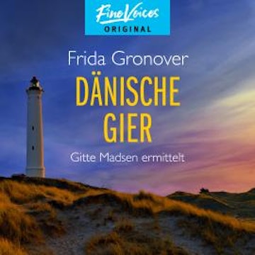 Dänische Gier - Gitte Madsen ermittelt, Teil 3 (Ungekürzt)