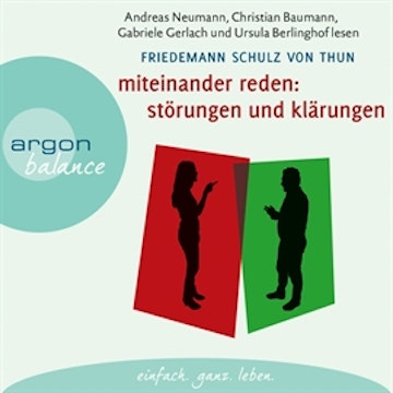 Miteinander reden, Teil 1: Störungen und Klärungen - Die Psychologie der Kommunikation