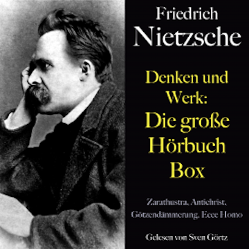 Friedrich Nietzsche: Denken und Werk - Die große Hörbuch Box audiobook, Friedrich Nietzsche