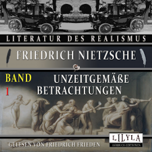 Unzeitgemäße Betrachtungen Band 1, Friedrich Nietzsche