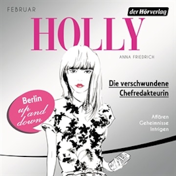 Holly. Die verschwundene Chefredakteurin