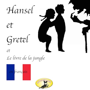 Contes de fées en français (Hansel et Gretel / Le Livre de la jungle)