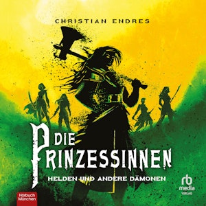 Die Prinzessinnen - Helden und andere Dämonen