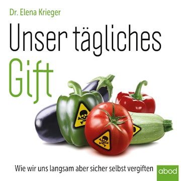 Unser tägliches Gift