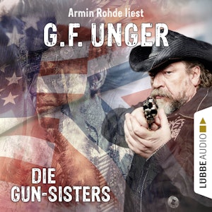 Die Gun-Sisters (G. F. Unger Western)