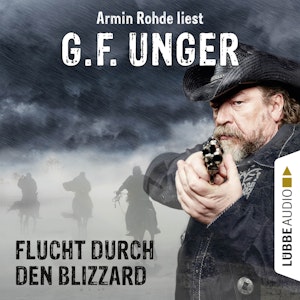 Flucht durch den Blizzard (G. F. Unger Western)