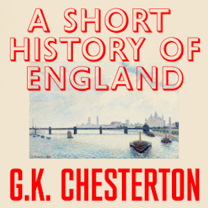 A Short History of England, G. K. Chesterton