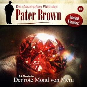 Die rätselhaften Fälle des Pater Brown, Folge 16: Der rote Mond von Meru