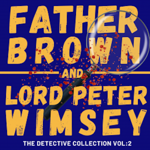 Father Brown and Lord Peter Wimsey, G. K. Chesterton