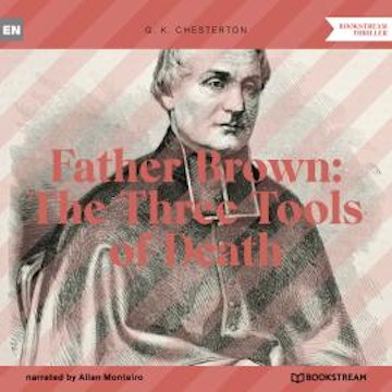 Father Brown: The Three Tools of Death (Unabridged)