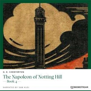 The Napoleon of Notting Hill - Book 4 (Unabridged)