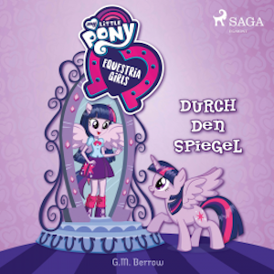 My Little Pony - Equestria Girls - Durch den Spiegel