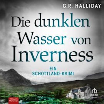 Die dunklen Wasser von Inverness audiobook, G.R. Halliday