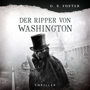 Penny Archer, Band 7: Der Ripper von Washington, G.S. Foster