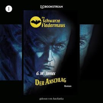 Der Anschlag - Die Schwarze Fledermaus, Folge 1 (Ungekürzt)