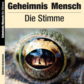 Geheimnis Mensch: Die Stimme