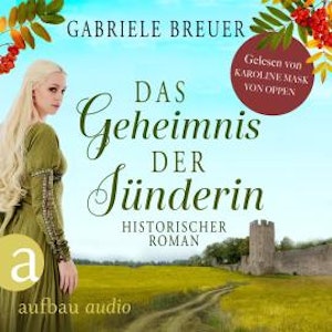 Das Geheimnis der Sünderin - Liebe, Tod und Teufel, Band 2 (Ungekürzt)