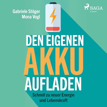 Den eigenen Akku aufladen - Schnell zu neuer Energie und Lebenskraft