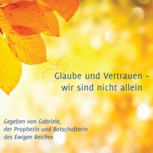 Glaube und Vertrauen – wir sind nicht allein, Gabriele