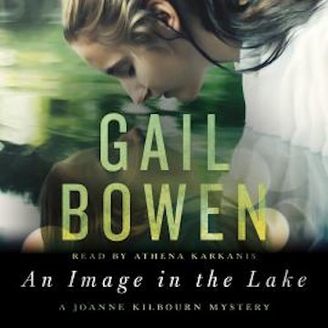 An Image in the Lake - A Joanne Kilbourn Mystery, Book 20 (Unabridged)