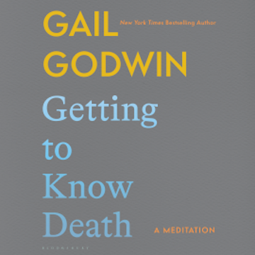 Getting to Know Death audiobook, Gail Godwin