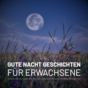 Traumhafte Gute Nacht Geschichten für Erwachsene