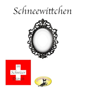 Schneewittchen-Märchen in Schwizer Dütsch