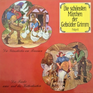 Die schönsten Märchen der Gebrüder Grimm, Folge 6: Die Gänsehirtin am Brunnen / Der Frieder und das Katherlieschen