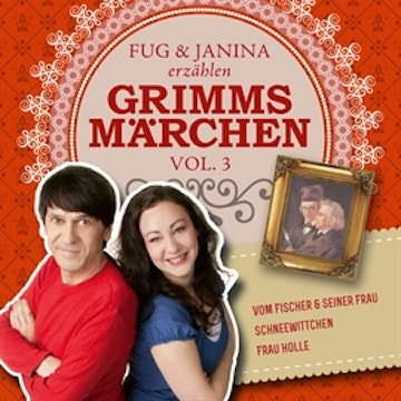 Fug und Janina erzählen Grimms Märchen, Vol. 3