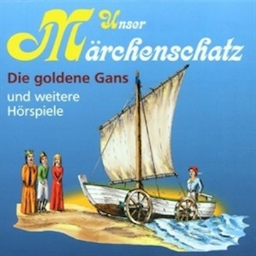 Unser Märchenschatz - Die goldene Gans