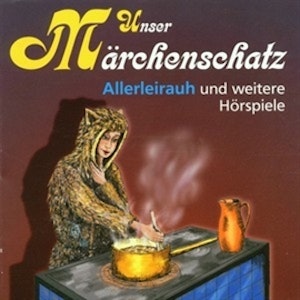 Unser Märchenschatz - Allerleirauh