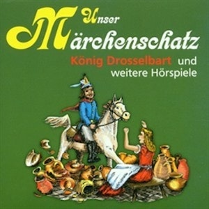 Unser Märchenschatz - König Drosselbart