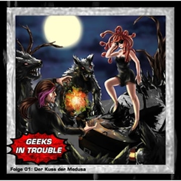 Der Kuss der Medusa (Geeks in Trouble 1)