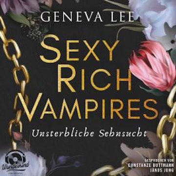 Unsterbliche Sehnsucht - Sexy Rich Vampires, Band 2 (Ungekürzt)