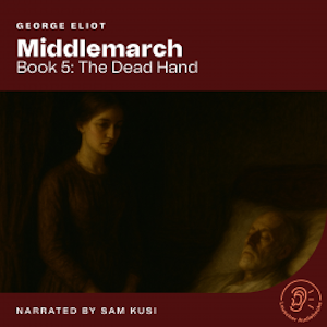 Middlemarch (Book 5: The Dead Hand), George Eliot