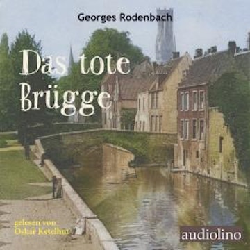 Das tote Brügge (ungekürzt) audiobook, George Rodenbach
