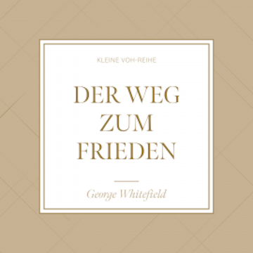 Der Weg zum Frieden audiobook, George Whitefield